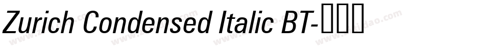 Zurich Condensed Italic BT字体转换